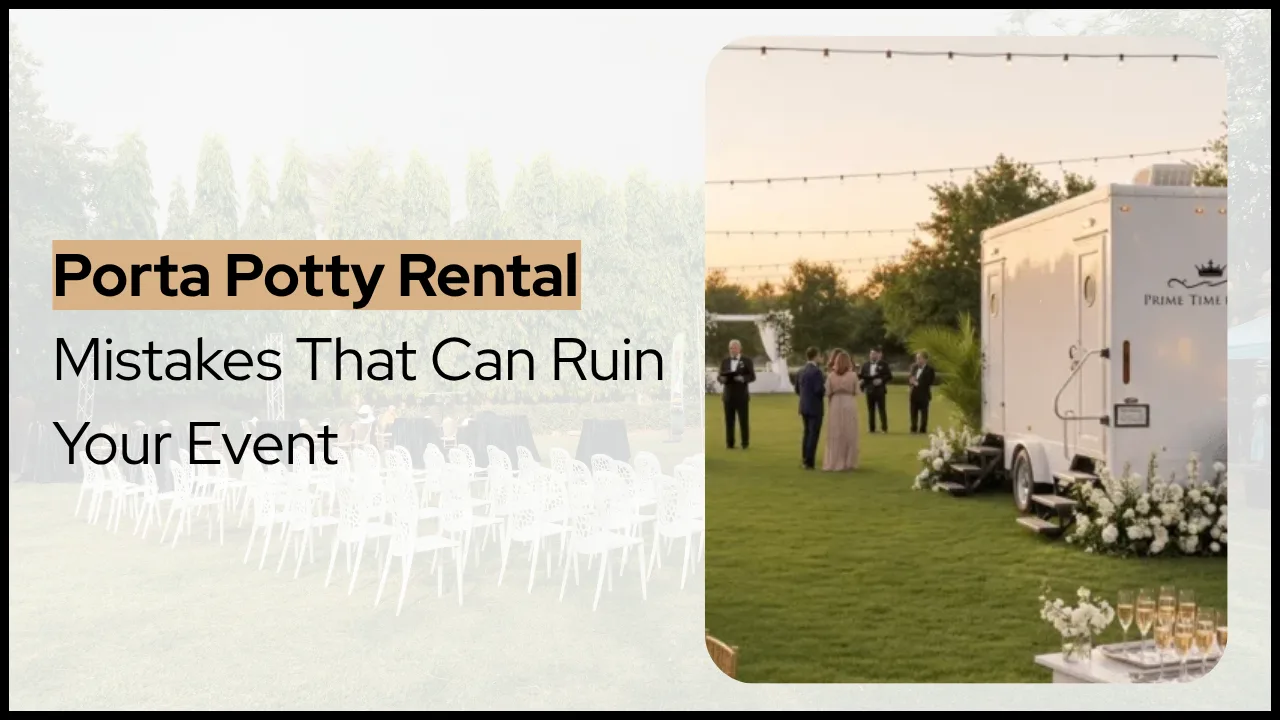 Porta Potty Rental Mistakes That Can Ruin Your Event