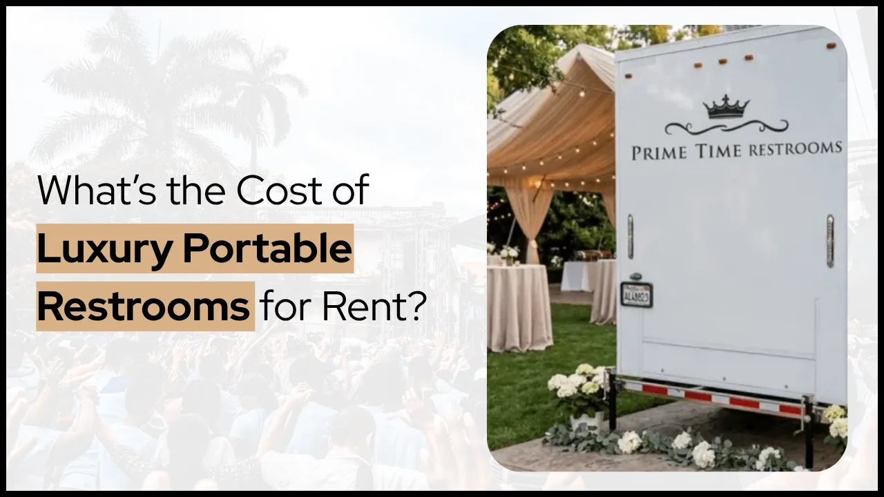 What’s the Cost of Luxury Portable Restrooms for Rent?