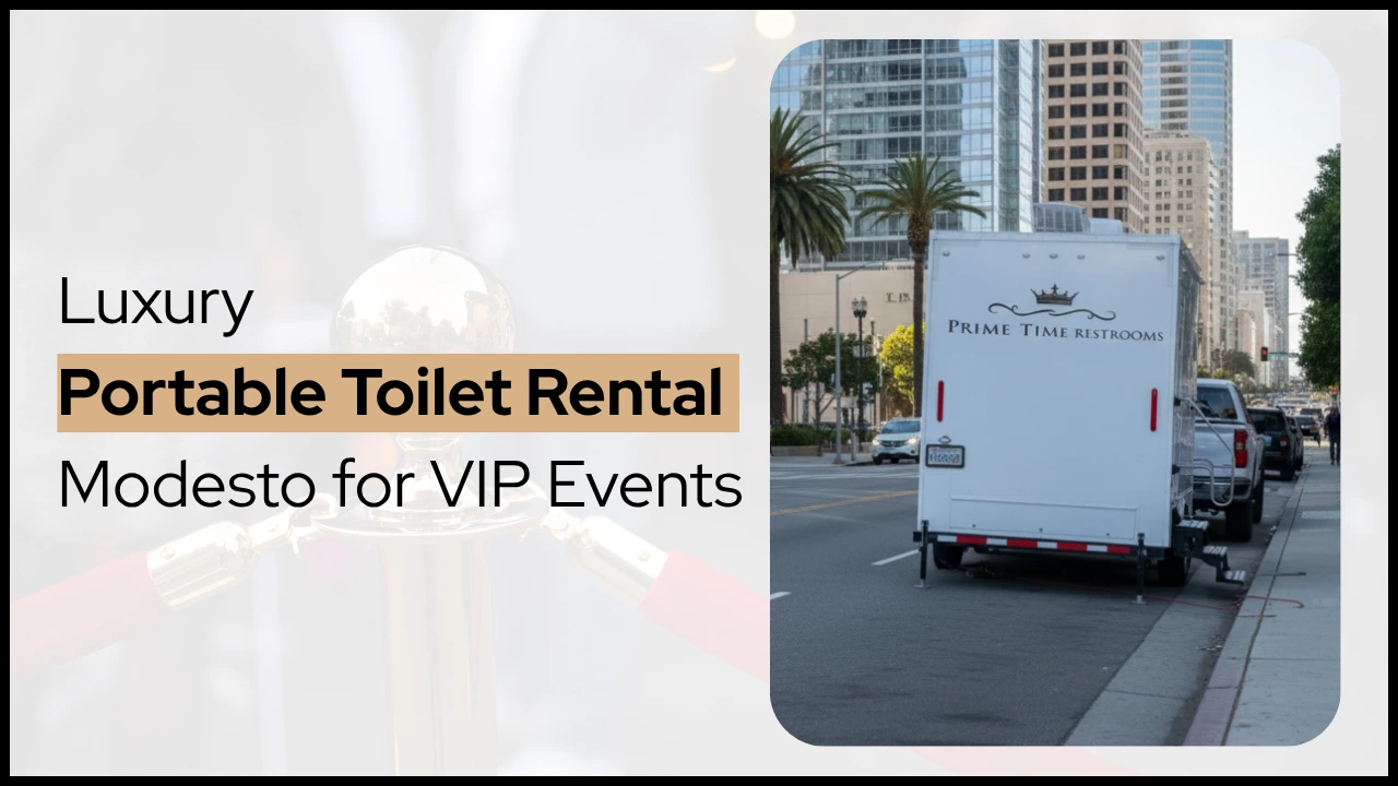 Luxury Portable Toilet Rental Modesto for VIP Events