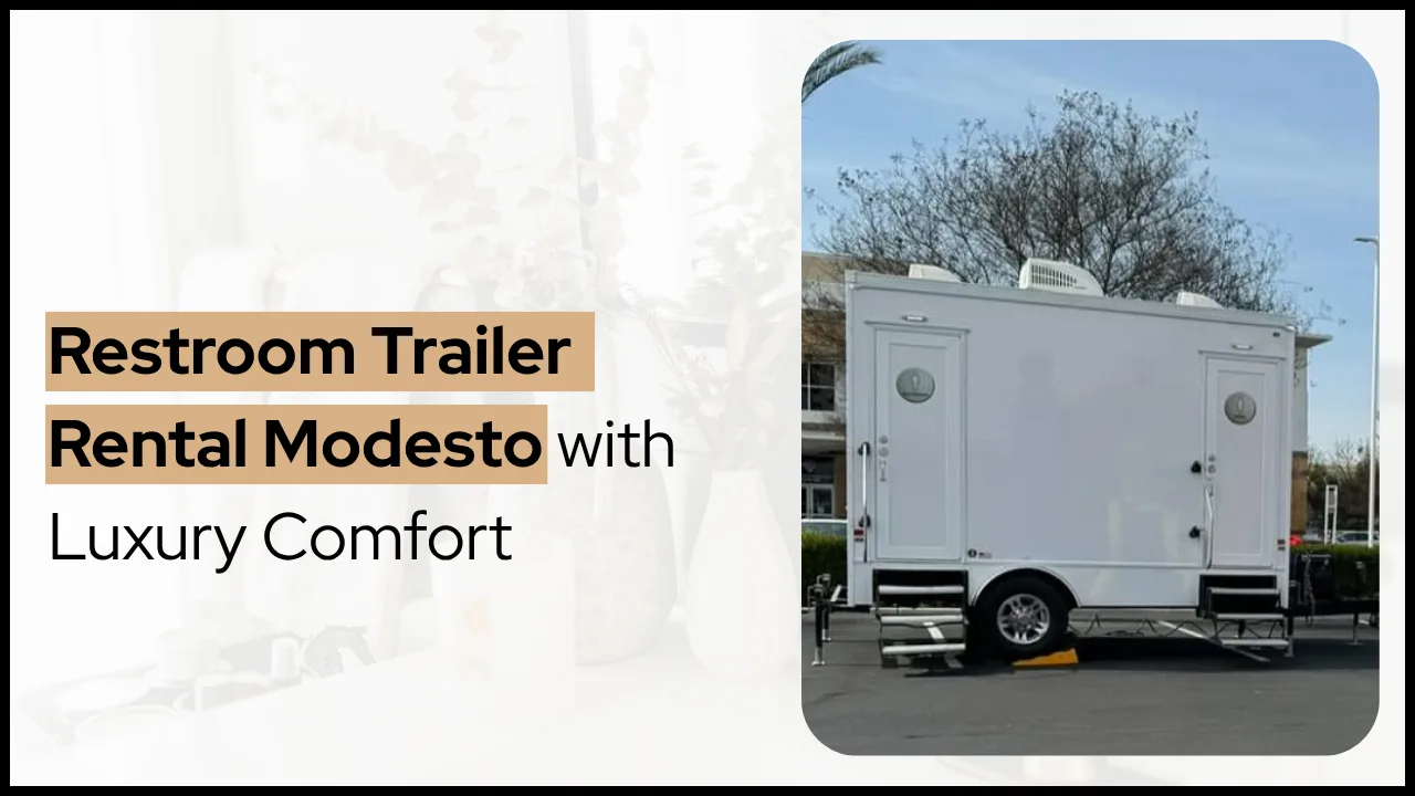 restroom trailer modesto