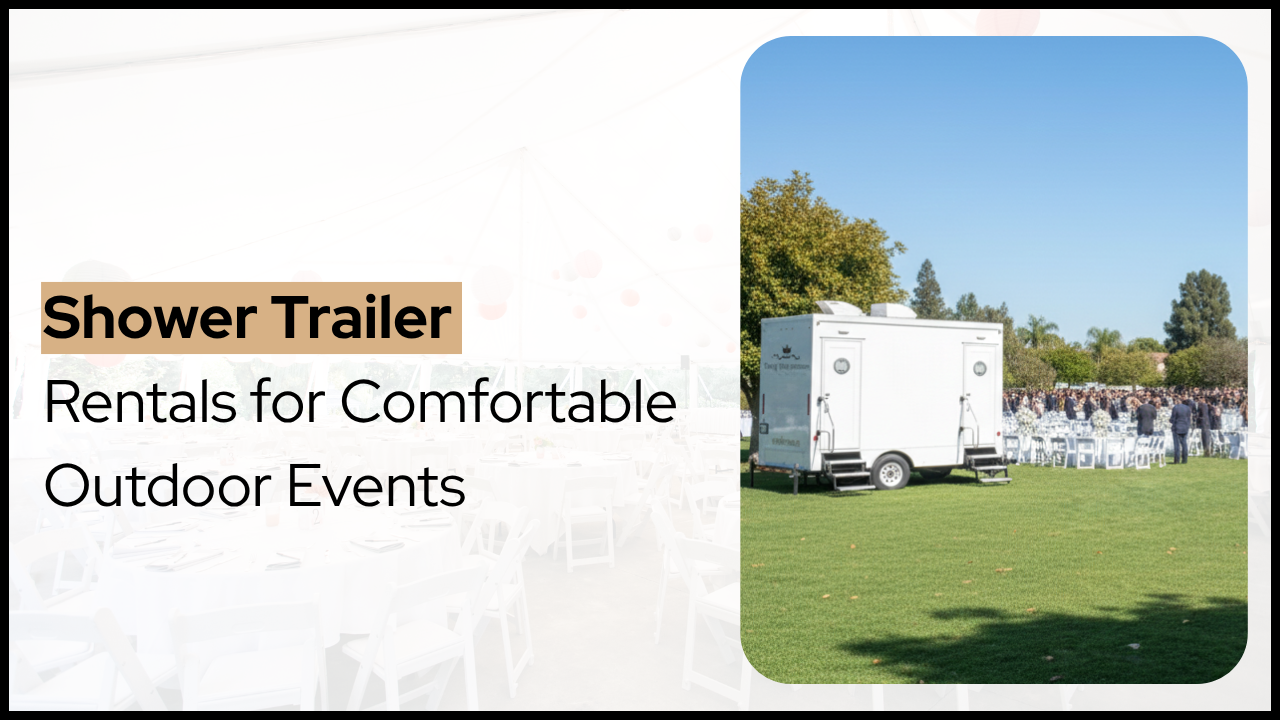 Shower Trailer Rentals for Comfortable Outdoor Events