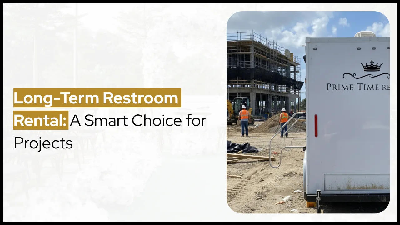 Long-Term Restroom Rental: A Smart Choice for Projects