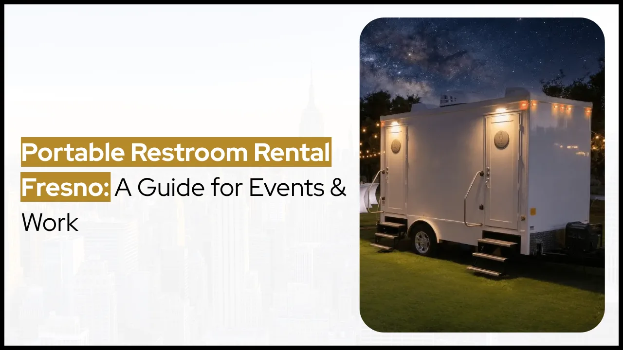 Portable Restroom Rental Fresno