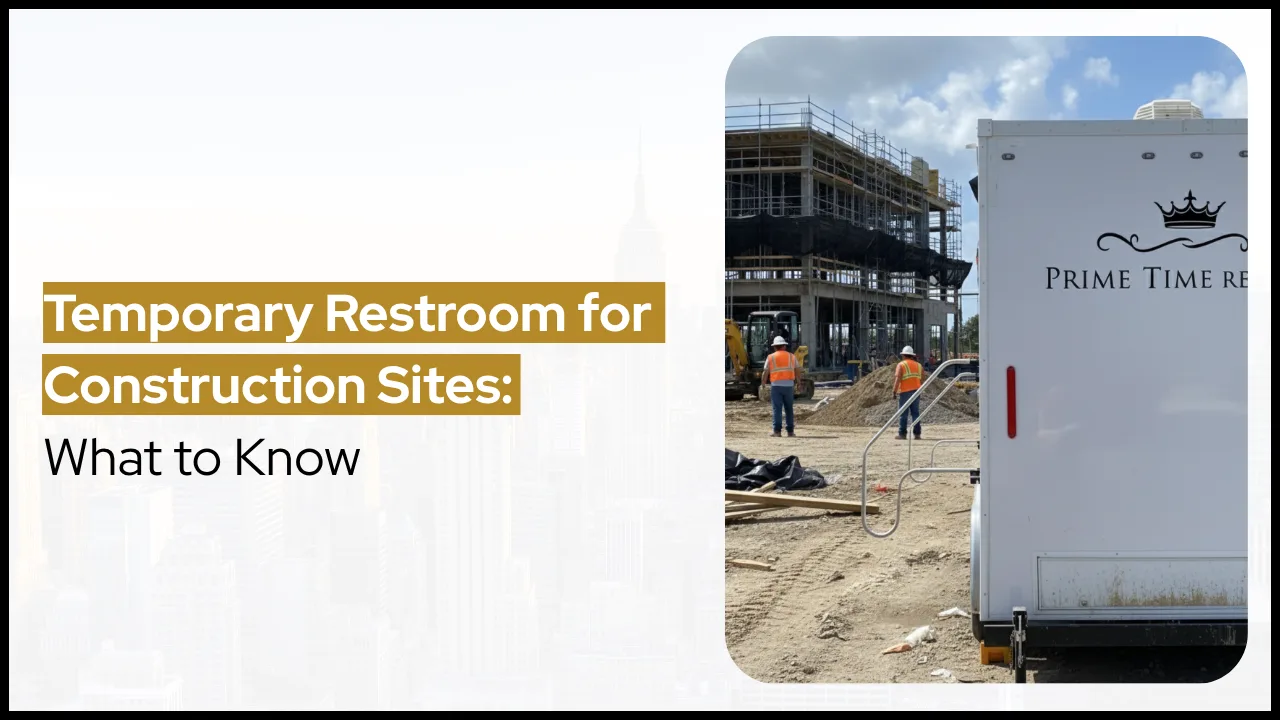 Temporary Restroom for Construction Sites: What to Know